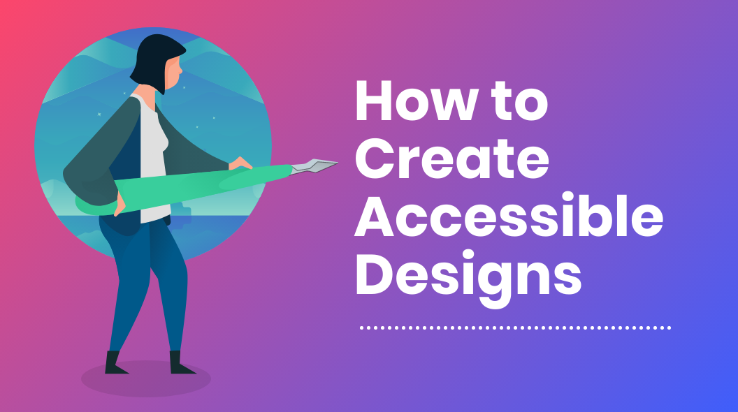 how to create accessible designs 